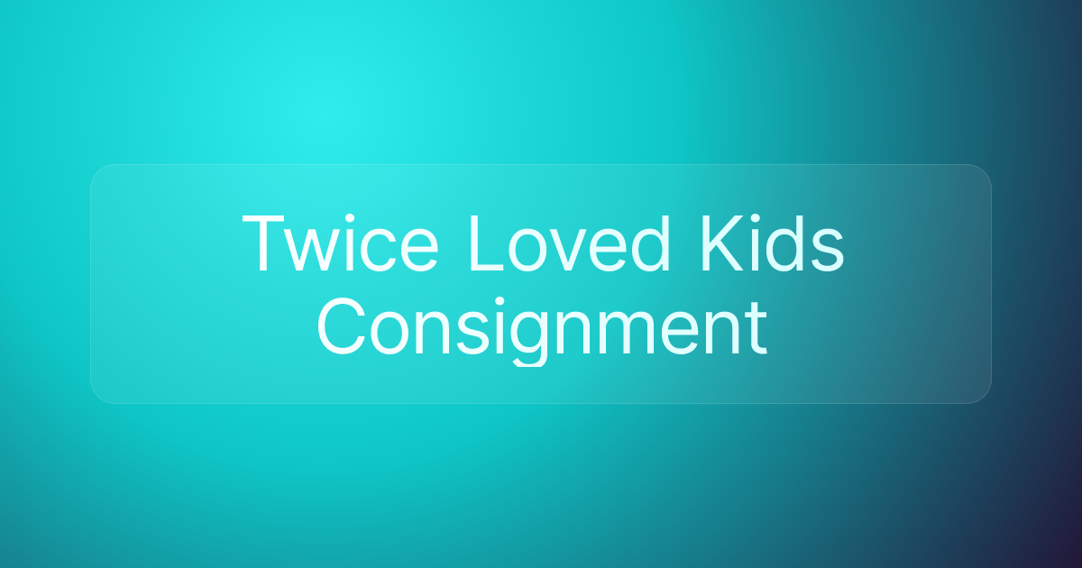 Twice Loved Kids Consignment