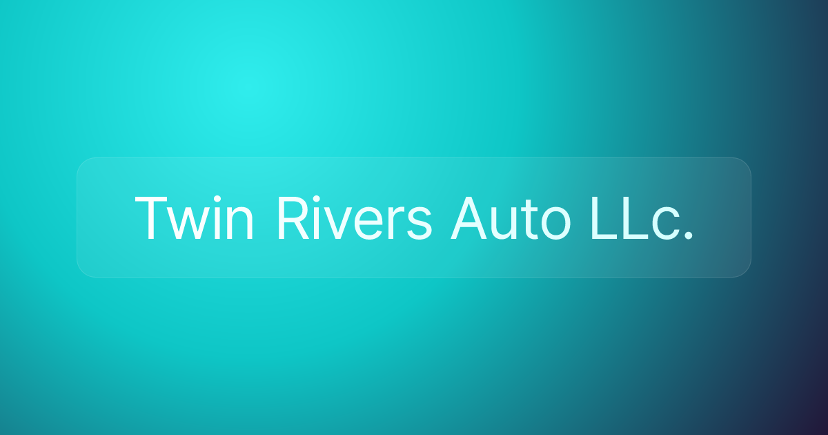 Twin Rivers Auto LLc.