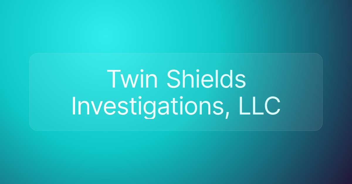 Twin Shields Investigations, LLC