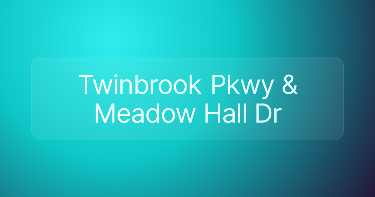 Twinbrook Pkwy & Meadow Hall Dr