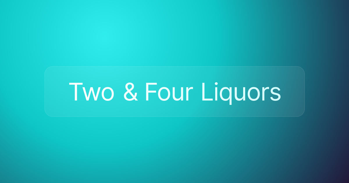 Two & Four Liquors