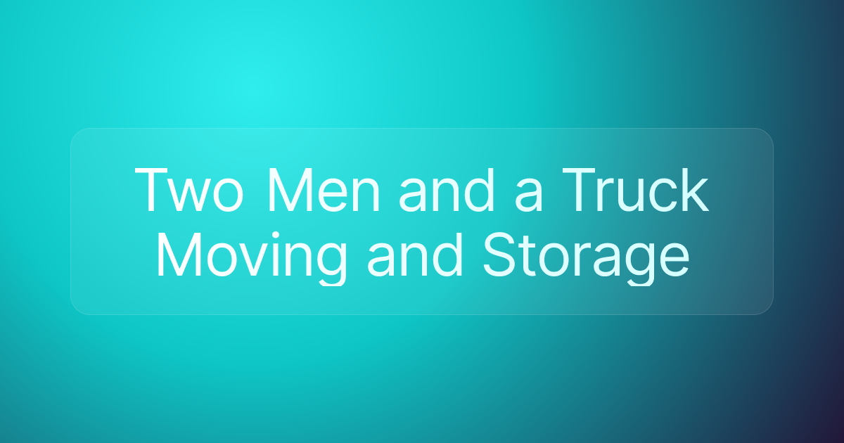 Two Men and a Truck Moving and Storage