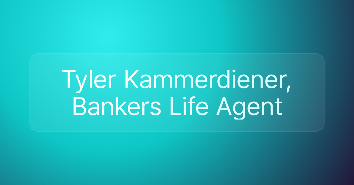 Tyler Kammerdiener, Bankers Life Agent