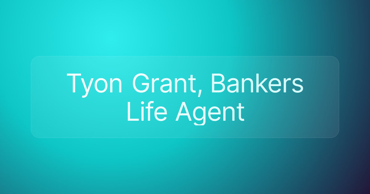 Tyon Grant, Bankers Life Agent