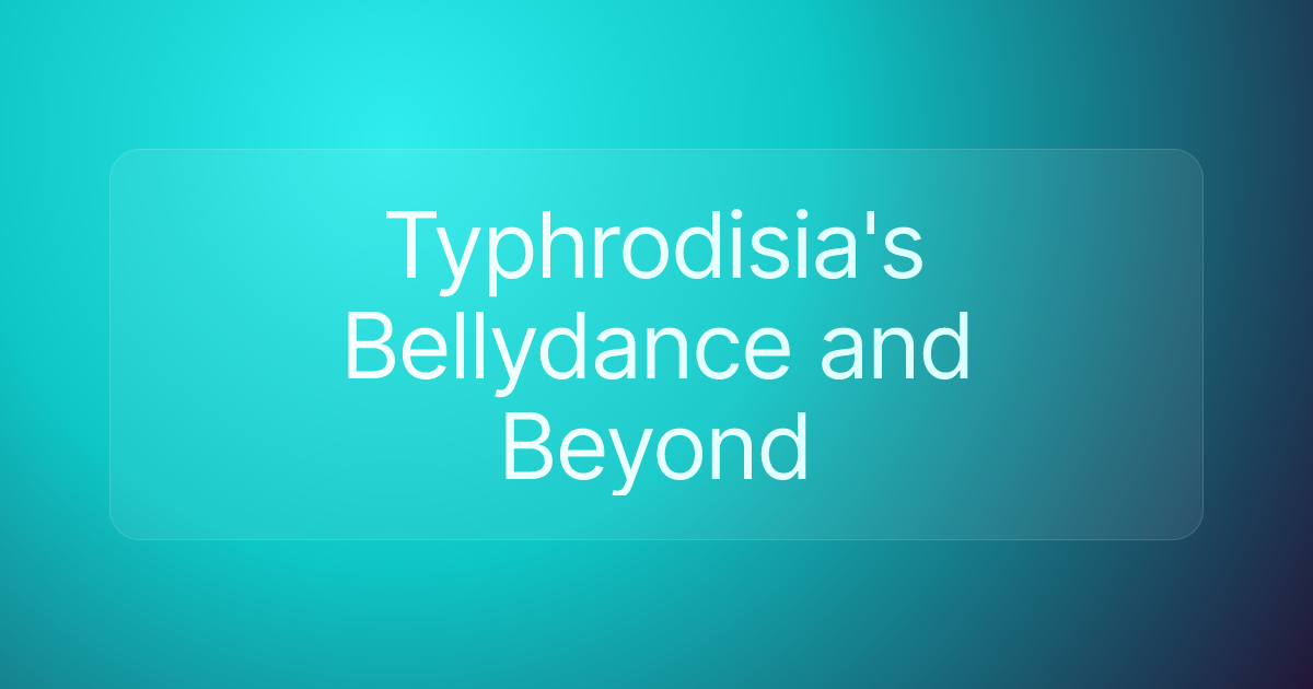 Typhrodisia's Bellydance and Beyond