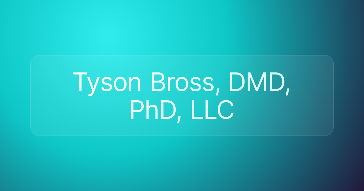 Tyson Bross, DMD, PhD, LLC