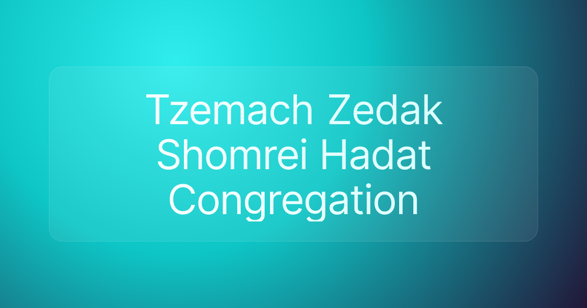 Tzemach Zedak Shomrei Hadat Congregation