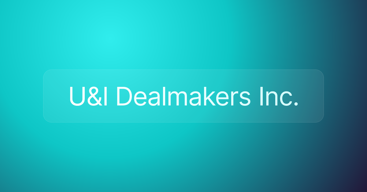 U&I Dealmakers Inc.