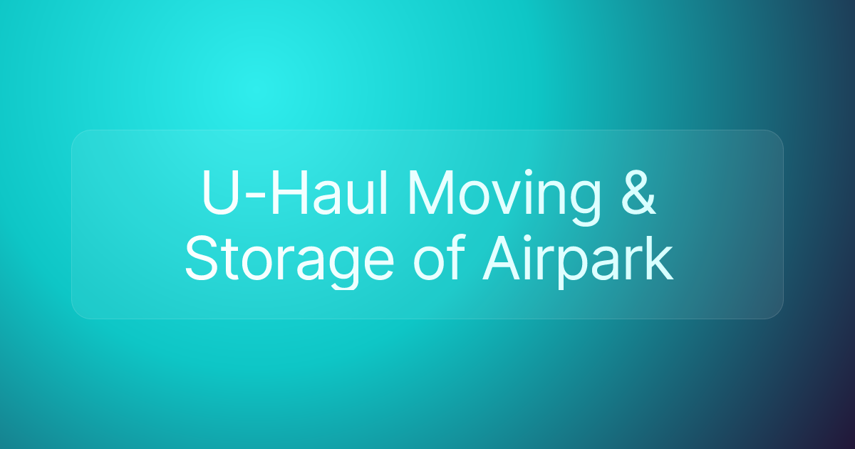 U-Haul Moving & Storage of Airpark