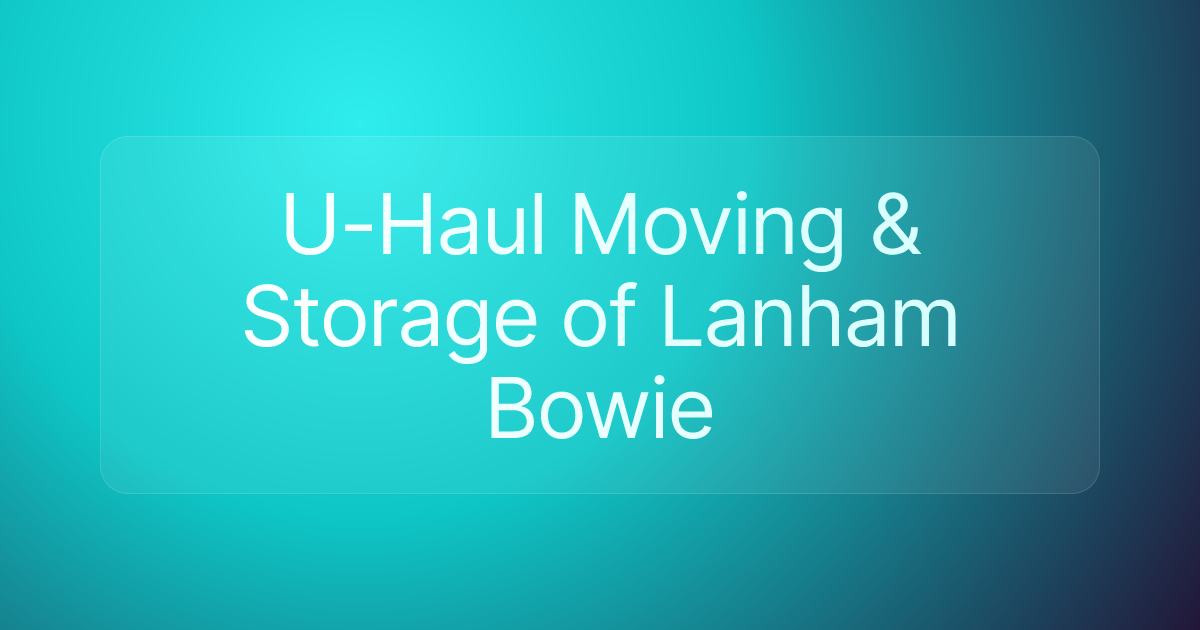 U-Haul Moving & Storage of Lanham Bowie