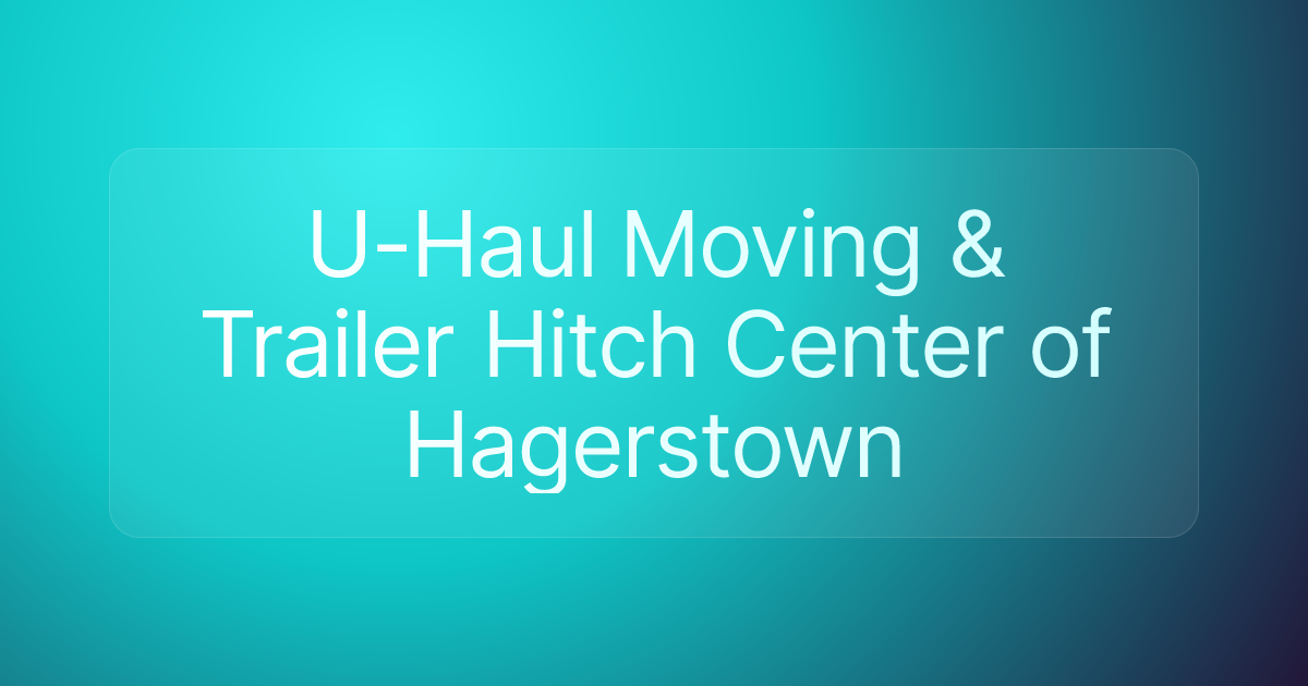 U-Haul Moving & Trailer Hitch Center of Hagerstown