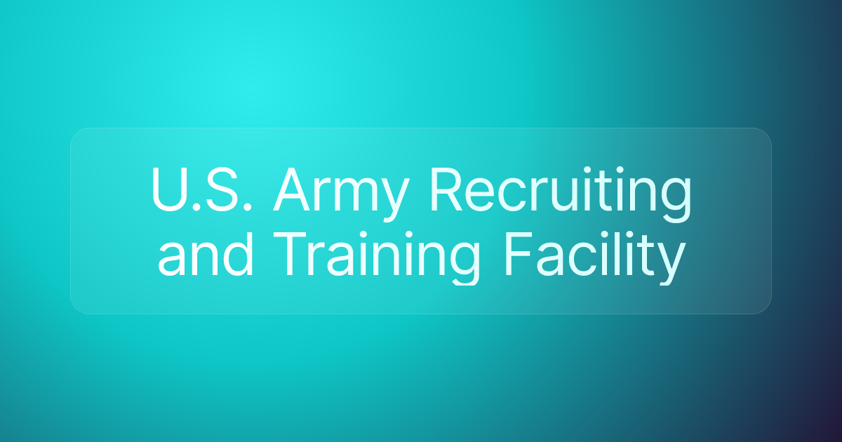 U.S. Army Recruiting and Training Facility