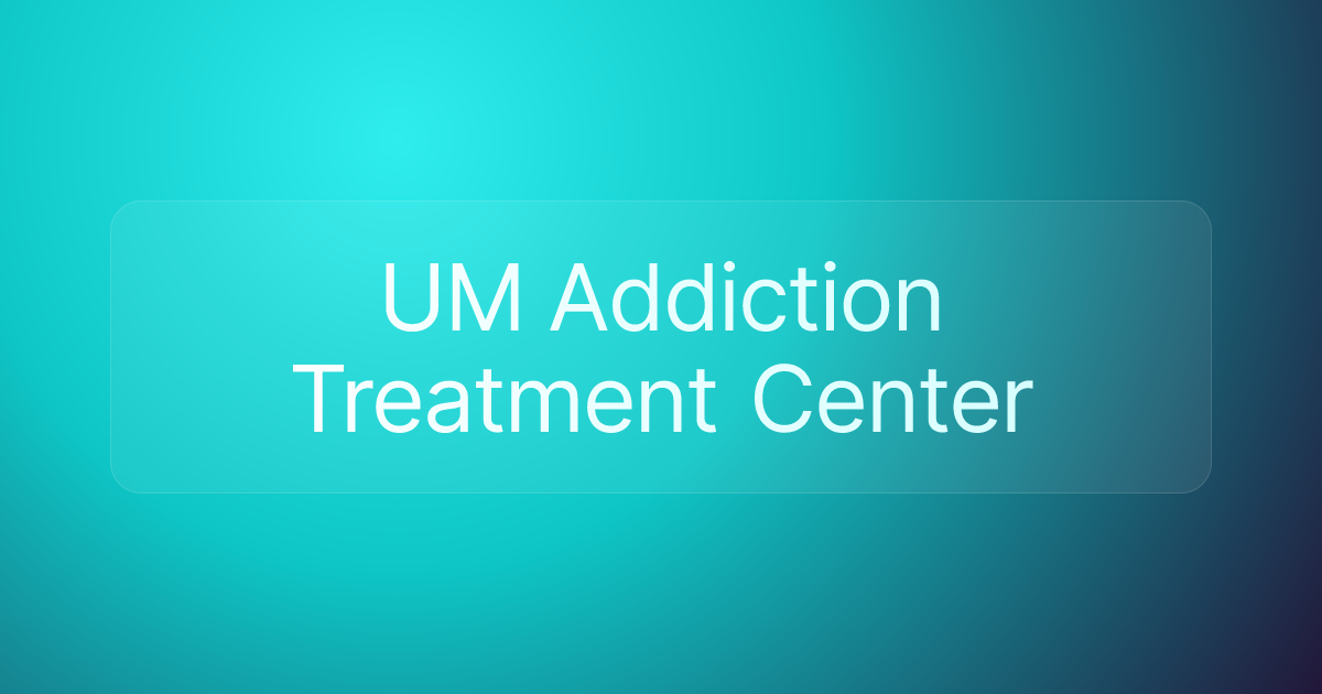 UM Addiction Treatment Center