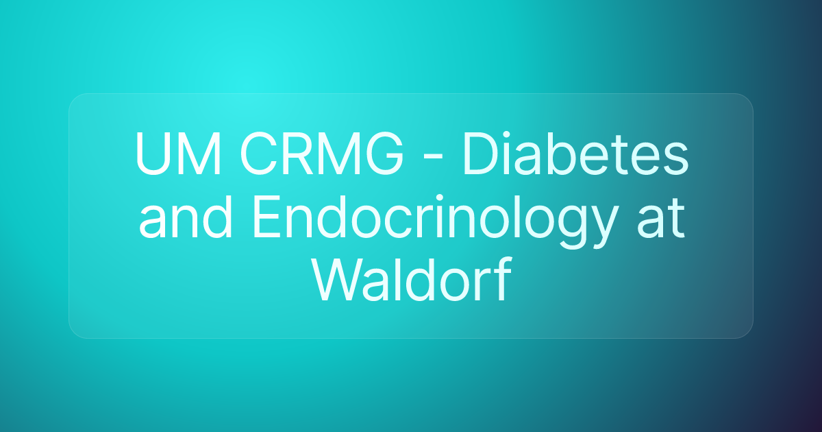 UM CRMG - Diabetes and Endocrinology at Waldorf