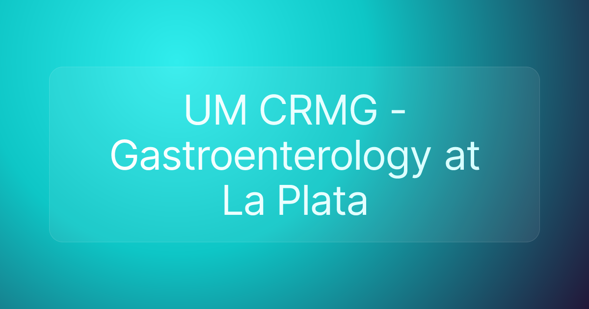 UM CRMG - Gastroenterology at La Plata