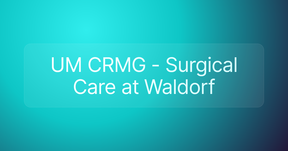 UM CRMG - Surgical Care at Waldorf