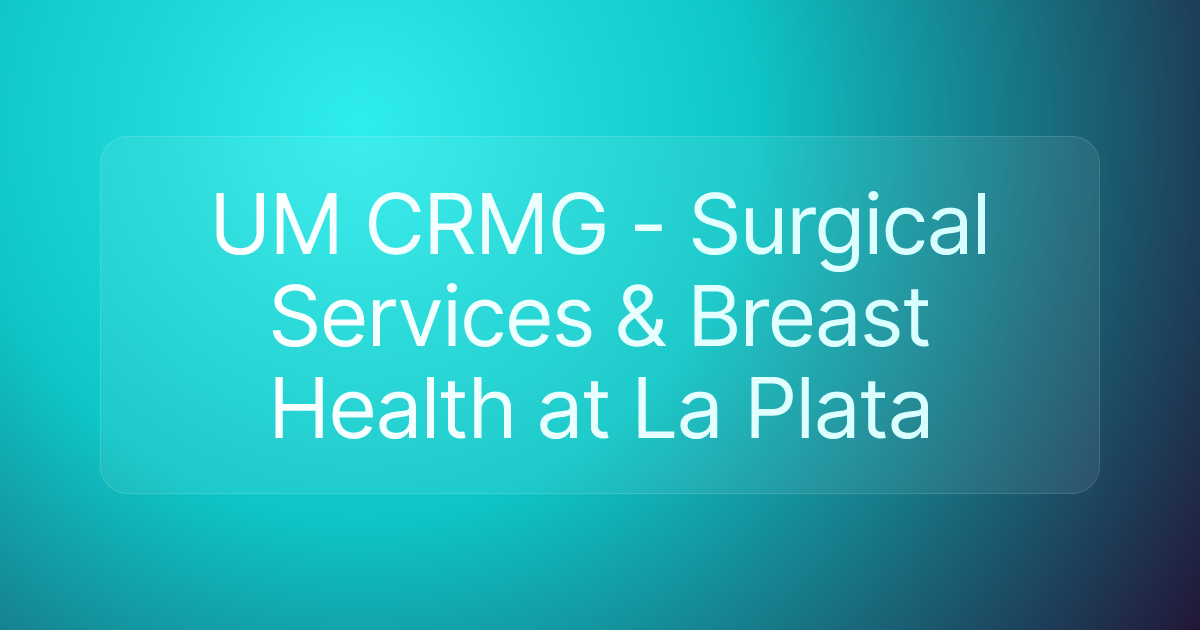 UM CRMG - Surgical Services & Breast Health at La Plata