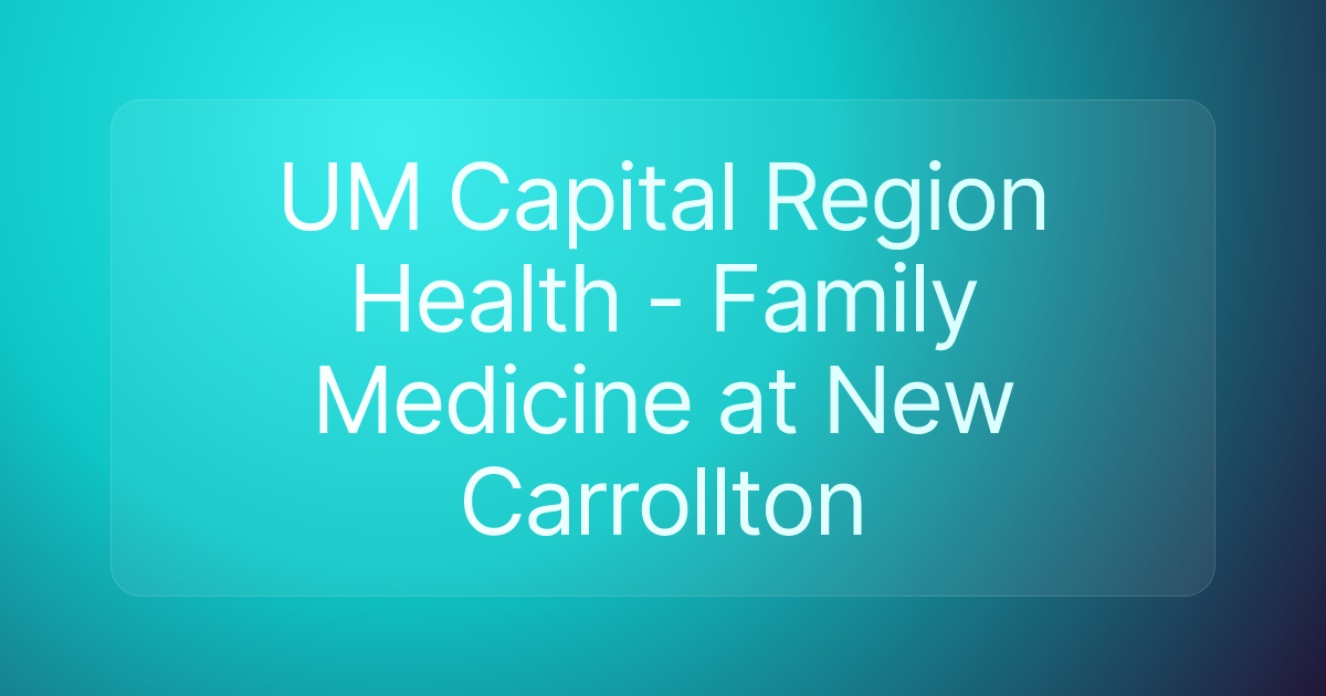 UM Capital Region Health - Family Medicine at New Carrollton