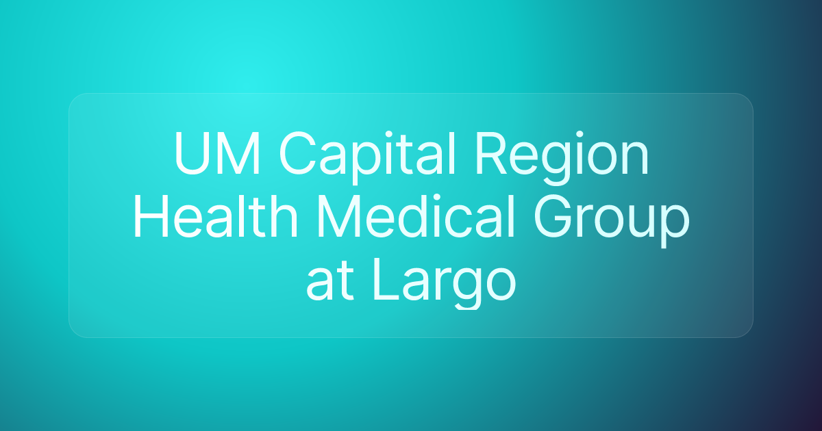 UM Capital Region Health Medical Group at Largo