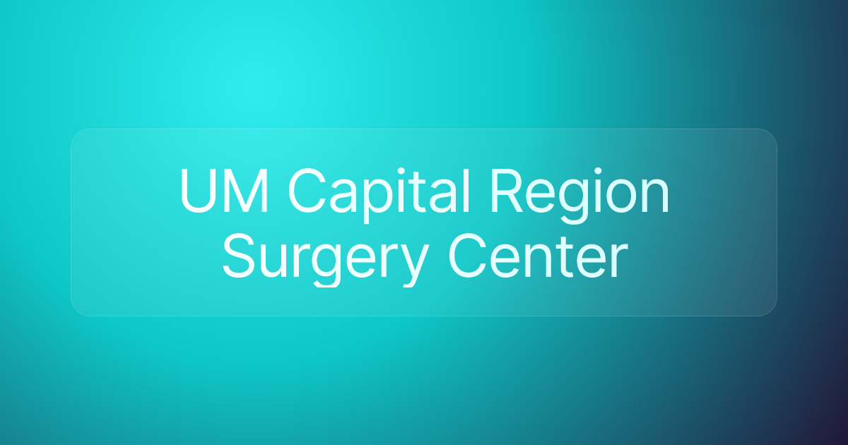 UM Capital Region Surgery Center