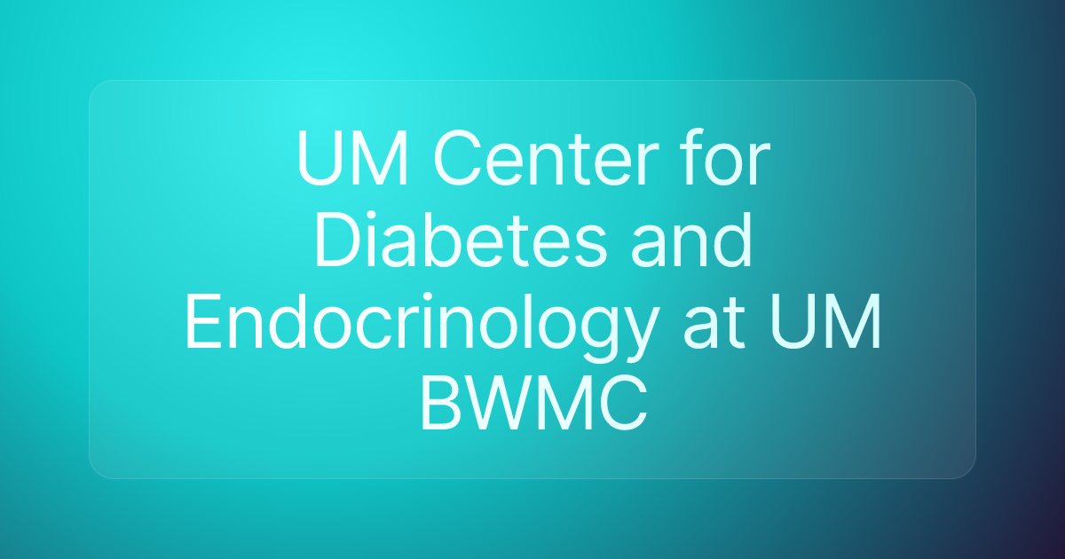 UM Center for Diabetes and Endocrinology at UM BWMC