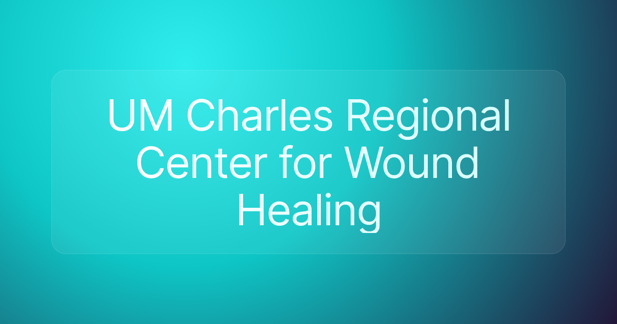 UM Charles Regional Center for Wound Healing