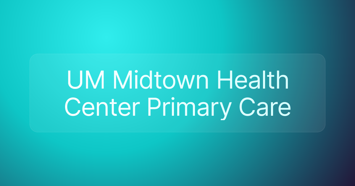 UM Midtown Health Center Primary Care