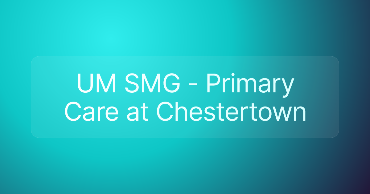 UM SMG - Primary Care at Chestertown