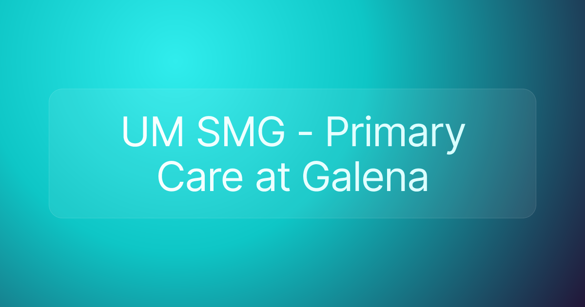 UM SMG - Primary Care at Galena