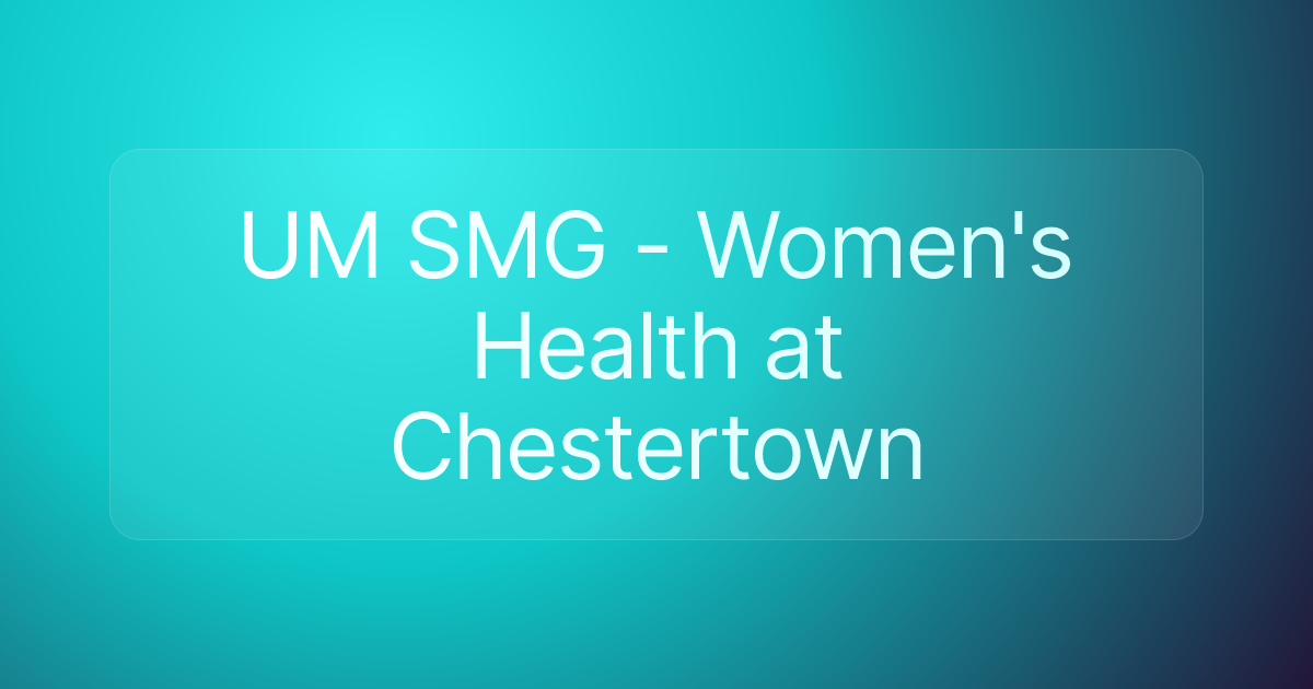 UM SMG - Women's Health at Chestertown