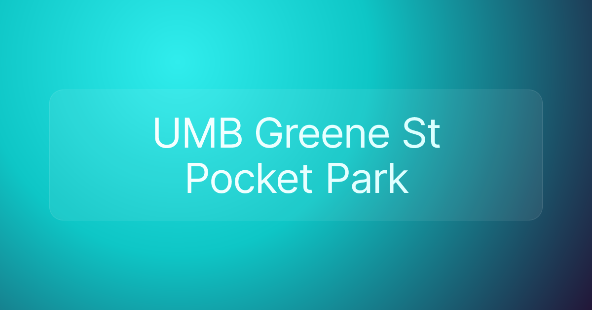 UMB Greene St Pocket Park