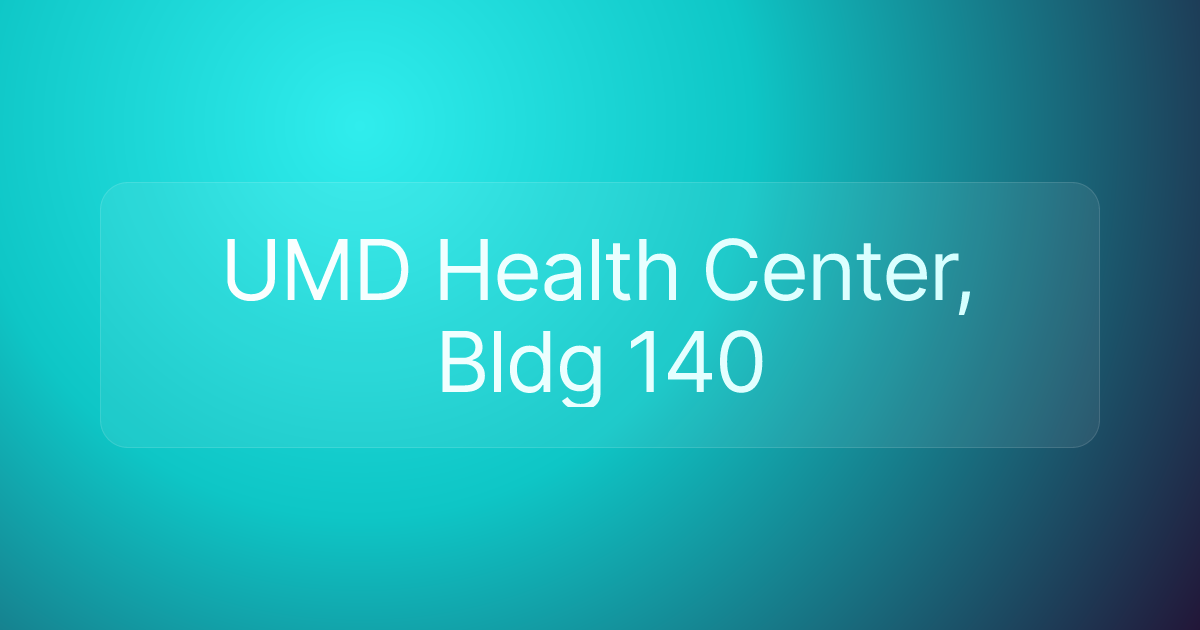 UMD Health Center, Bldg 140