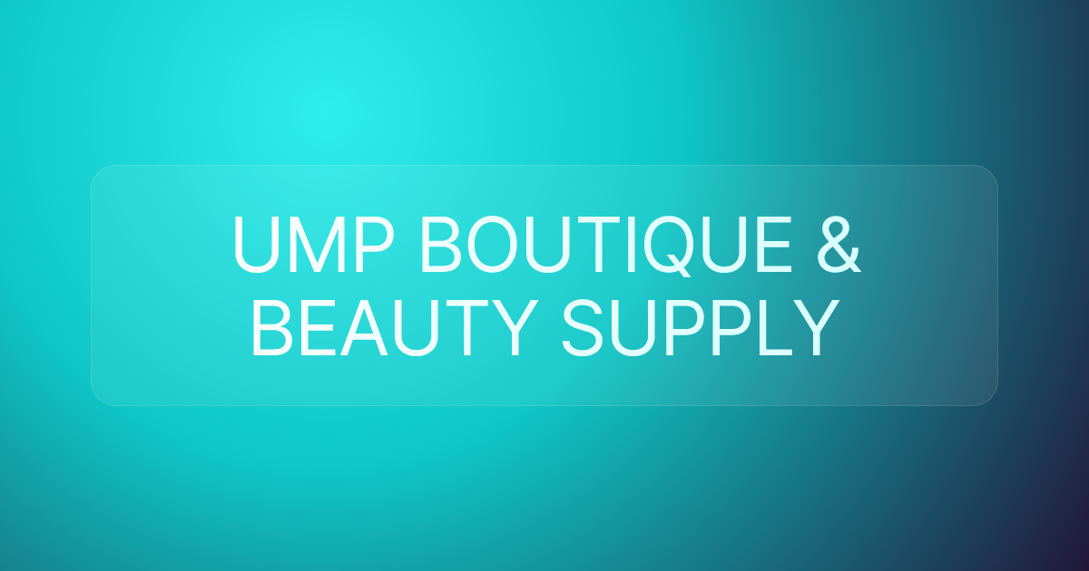 UMP BOUTIQUE & BEAUTY SUPPLY