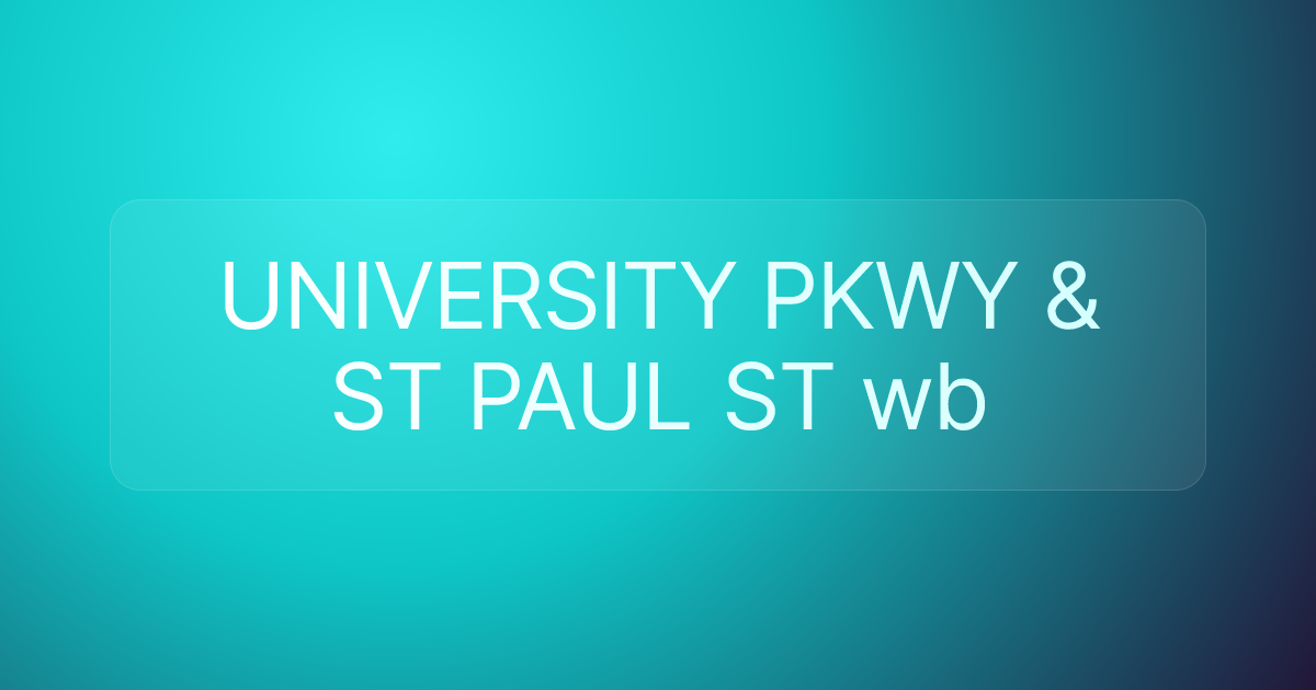 UNIVERSITY PKWY & ST PAUL ST wb