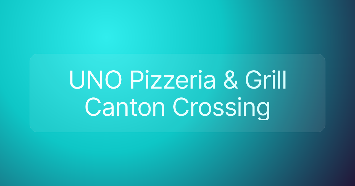 UNO Pizzeria & Grill Canton Crossing