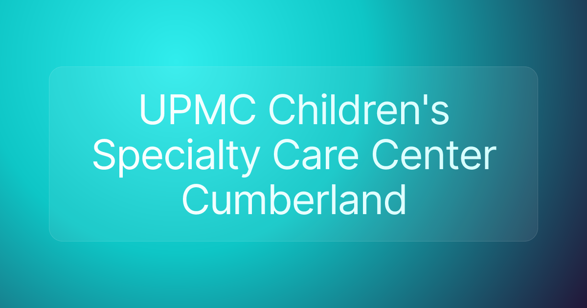 UPMC Children's Specialty Care Center Cumberland
