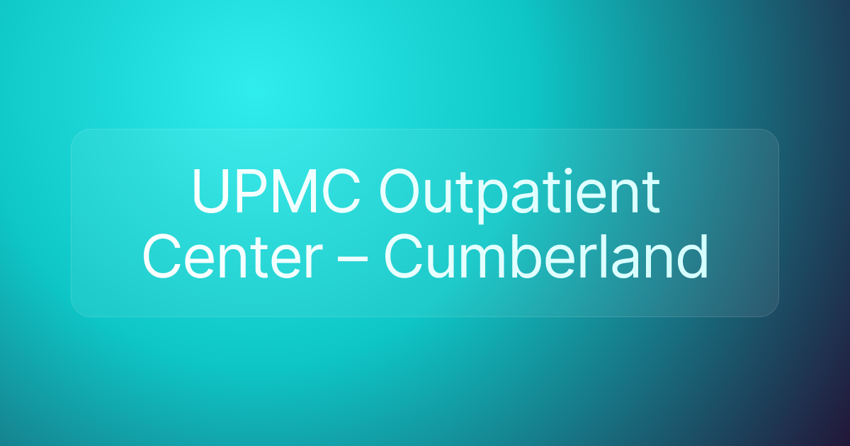 UPMC Outpatient Center – Cumberland