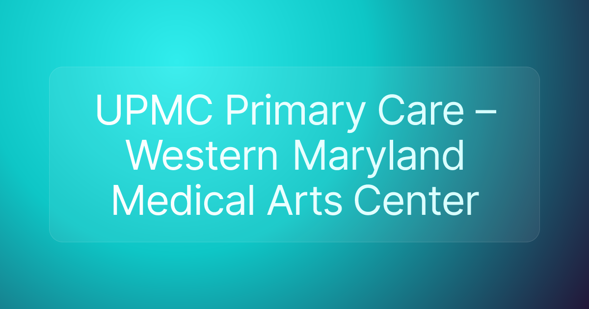 UPMC Primary Care – Western Maryland Medical Arts Center