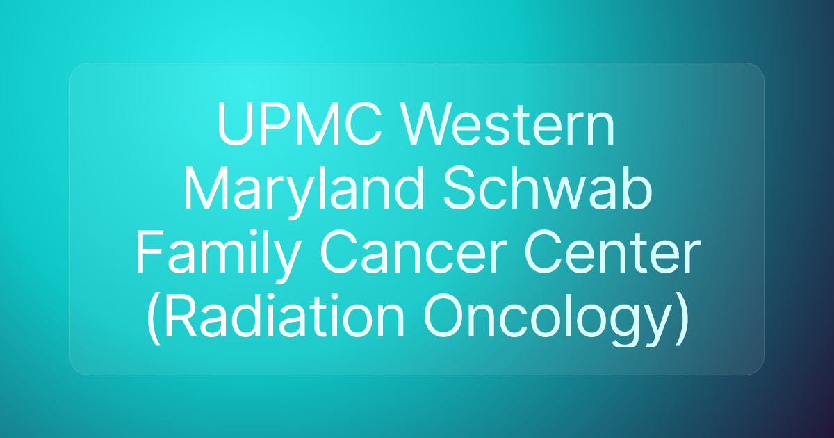 UPMC Western Maryland Schwab Family Cancer Center (Radiation Oncology)