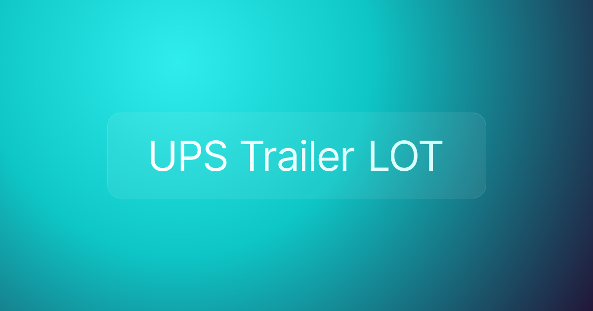 UPS Trailer LOT