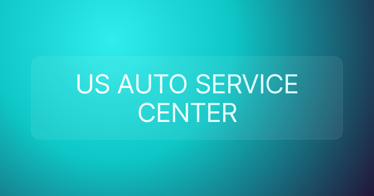 US AUTO SERVICE CENTER