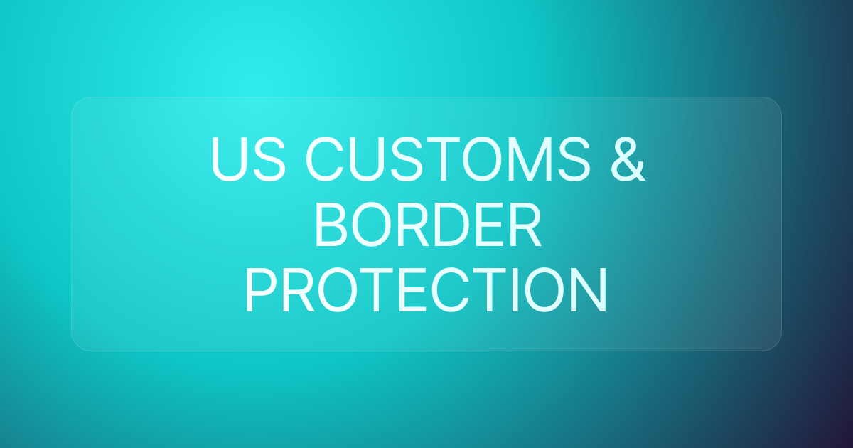 US CUSTOMS & BORDER PROTECTION