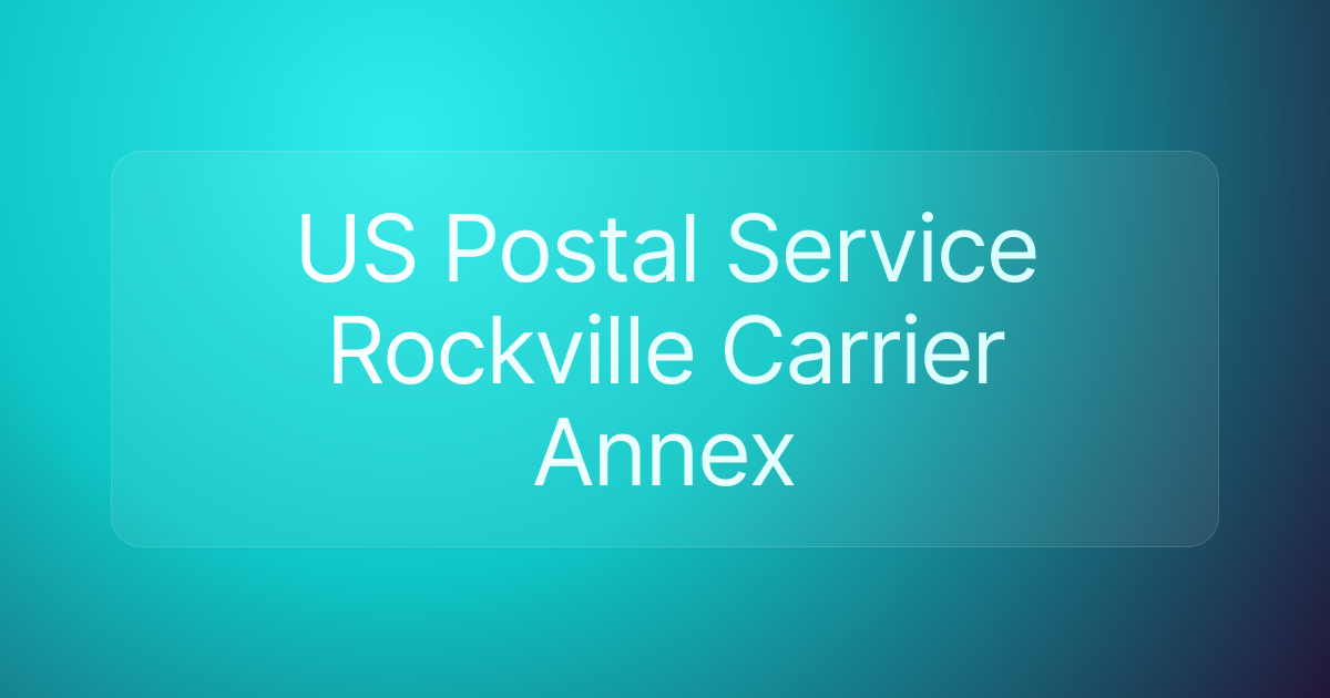 US Postal Service Rockville Carrier Annex