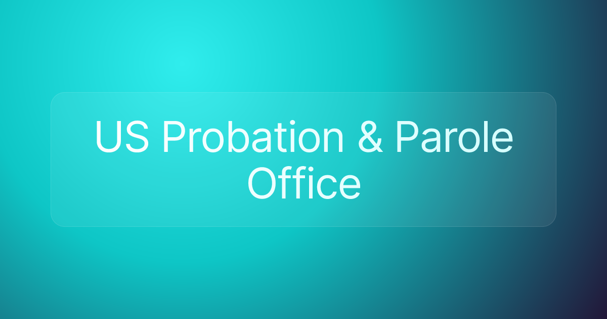 US Probation & Parole Office