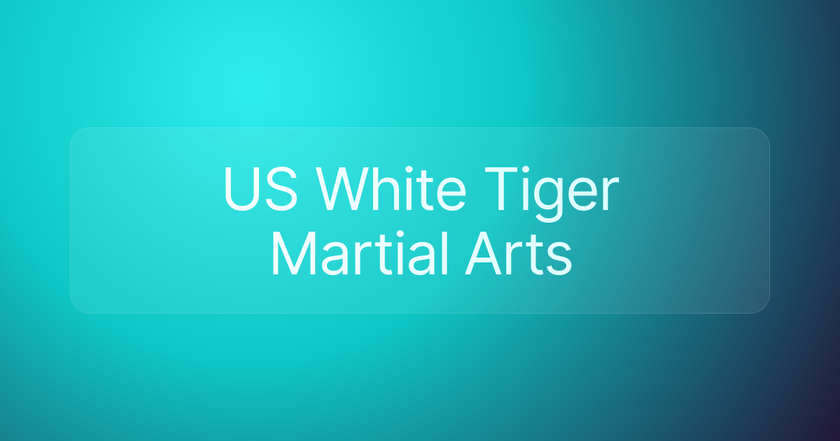 US White Tiger Martial Arts
