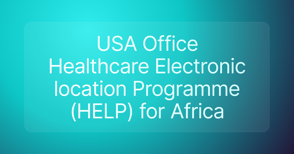 USA Office Healthcare Electronic location Programme (HELP) for Africa