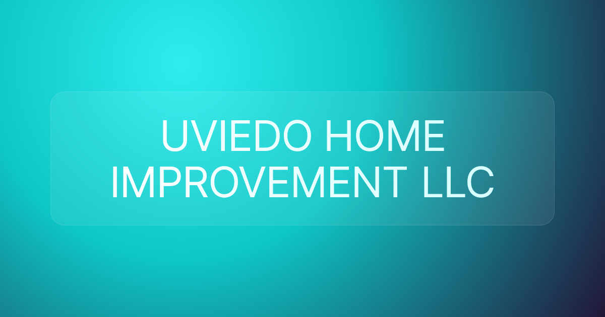 UVIEDO HOME IMPROVEMENT LLC