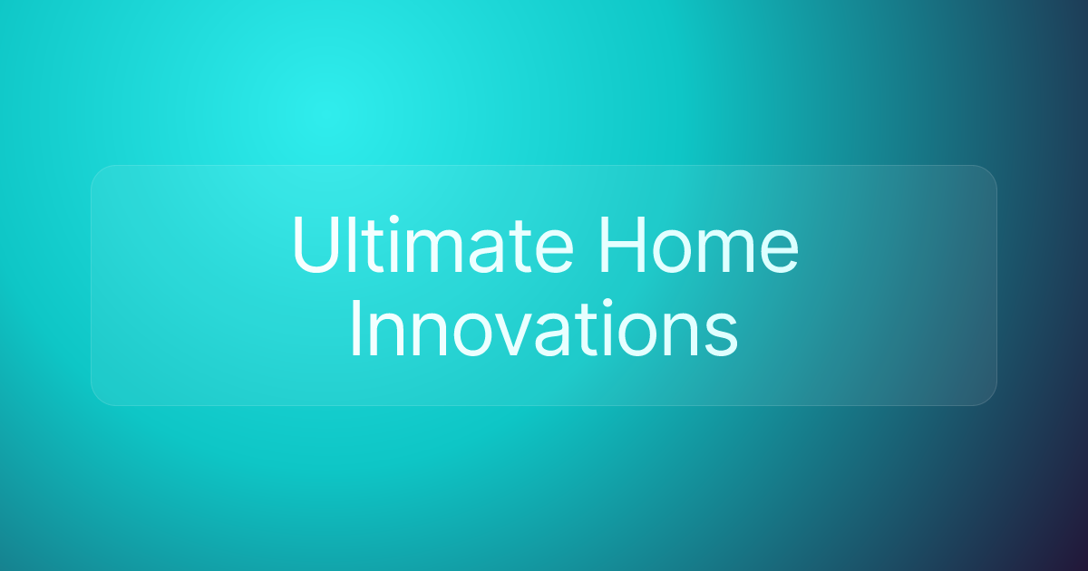 Ultimate Home Innovations
