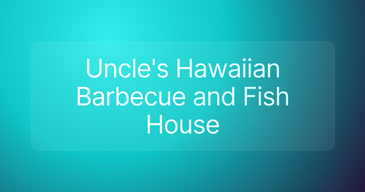 Uncle's Hawaiian Barbecue and Fish House