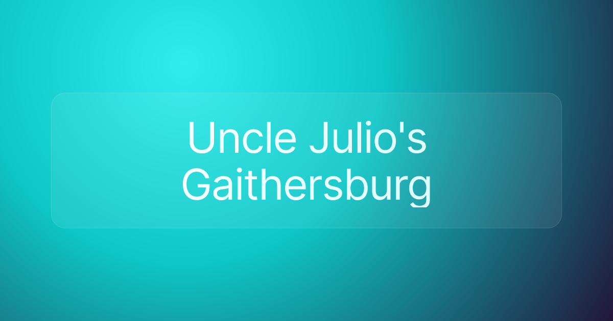 Uncle Julio's Gaithersburg